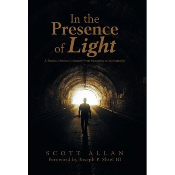 In the Presence of Light: A Funeral Director's Journey from Mourning to Mediumsh - Picture 1 of 1